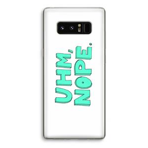 CaseCompany UHM, NOPE.: Samsung Galaxy Note 8 Transparant Hoesje