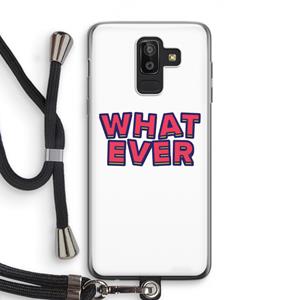 CaseCompany Whatever: Samsung Galaxy J8 (2018) Transparant Hoesje met koord