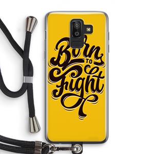 CaseCompany Born to Fight: Samsung Galaxy J8 (2018) Transparant Hoesje met koord