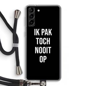 CaseCompany Ik pak nooit op - Zwart: Samsung Galaxy S21 Plus Transparant Hoesje met koord