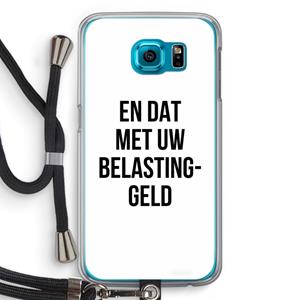 CaseCompany Belastinggeld: Samsung Galaxy S6 Transparant Hoesje met koord