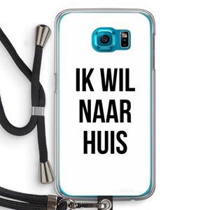 CaseCompany Ik wil naar huis: Samsung Galaxy S6 Transparant Hoesje met koord