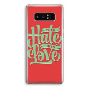 CaseCompany Turn hate into love: Samsung Galaxy Note 8 Transparant Hoesje