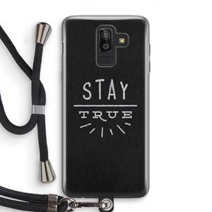 CaseCompany Stay true: Samsung Galaxy J8 (2018) Transparant Hoesje met koord