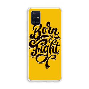 CaseCompany Born to Fight: Galaxy A51 4G Transparant Hoesje