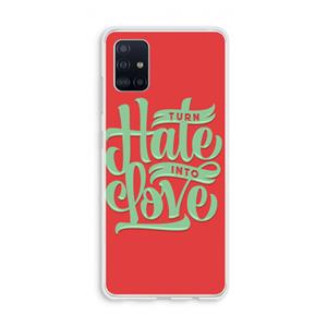 CaseCompany Turn hate into love: Galaxy A51 4G Transparant Hoesje