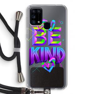 CaseCompany Be Kind: Samsung Galaxy M31 Transparant Hoesje met koord