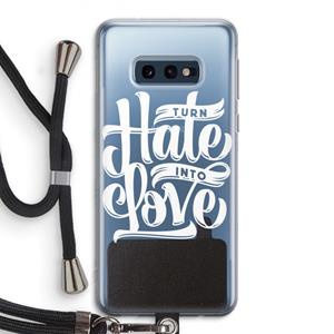 CaseCompany Turn hate into love: Samsung Galaxy S10e Transparant Hoesje met koord