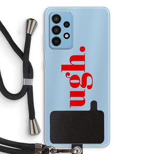 CaseCompany Ugh: Samsung Galaxy A52 Transparant Hoesje met koord