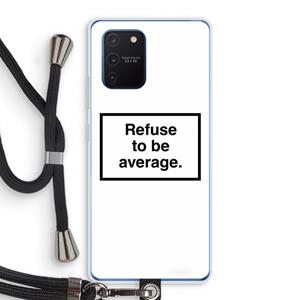 CaseCompany Refuse to be average: Samsung Galaxy Note 10 Lite Transparant Hoesje met koord