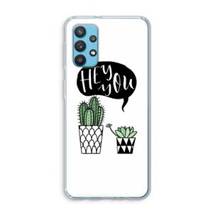 CaseCompany Hey you cactus: Samsung Galaxy A32 4G Transparant Hoesje