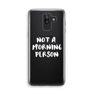 CaseCompany Morning person: Samsung Galaxy J8 (2018) Transparant Hoesje