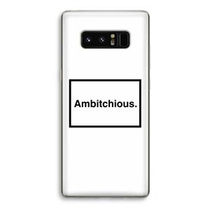 CaseCompany Ambitchious: Samsung Galaxy Note 8 Transparant Hoesje