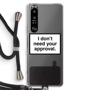 CaseCompany Don't need approval: Sony Xperia 1 III Transparant Hoesje met koord