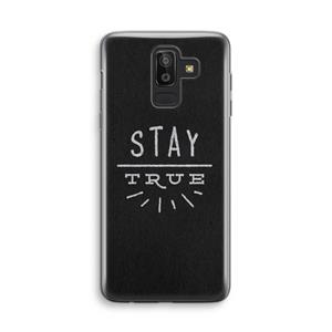 CaseCompany Stay true: Samsung Galaxy J8 (2018) Transparant Hoesje