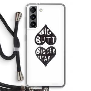 CaseCompany Big butt bigger heart: Samsung Galaxy S21 Transparant Hoesje met koord