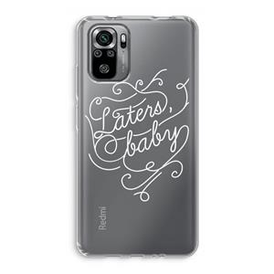 CaseCompany Laters, baby: Xiaomi Redmi Note 10S Transparant Hoesje