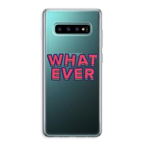 CaseCompany Whatever: Samsung Galaxy S10 Plus Transparant Hoesje