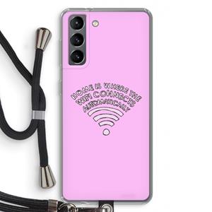 CaseCompany Home Is Where The Wifi Is: Samsung Galaxy S21 Transparant Hoesje met koord