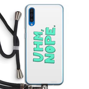 CaseCompany UHM, NOPE.: Samsung Galaxy A50 Transparant Hoesje met koord