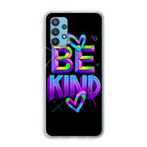 CaseCompany Be Kind: Samsung Galaxy A32 4G Transparant Hoesje