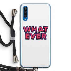 CaseCompany Whatever: Samsung Galaxy A50 Transparant Hoesje met koord