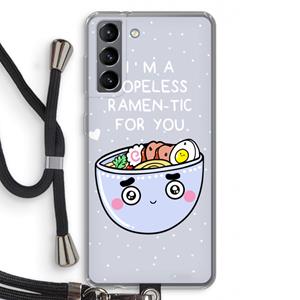 CaseCompany I'm A Hopeless Ramen-Tic For You: Samsung Galaxy S21 Transparant Hoesje met koord