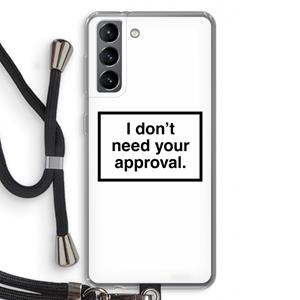 CaseCompany Don't need approval: Samsung Galaxy S21 Transparant Hoesje met koord