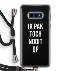CaseCompany Ik pak nooit op - Zwart: Samsung Galaxy S10e Transparant Hoesje met koord