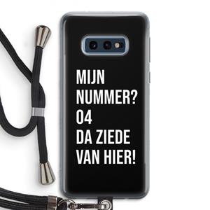 CaseCompany Da ziede van hier - Zwart: Samsung Galaxy S10e Transparant Hoesje met koord