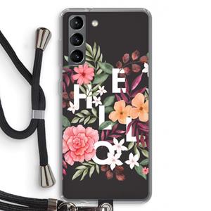 CaseCompany Hello in flowers: Samsung Galaxy S21 Transparant Hoesje met koord