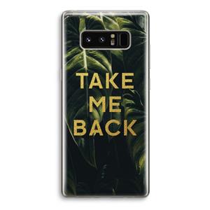 CaseCompany Take me back: Samsung Galaxy Note 8 Transparant Hoesje