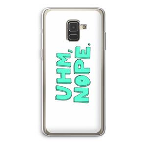 CaseCompany UHM, NOPE.: Samsung Galaxy A8 (2018) Transparant Hoesje