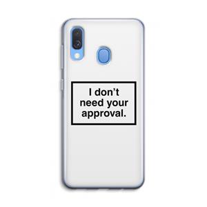 CaseCompany Don't need approval: Samsung Galaxy A40 Transparant Hoesje