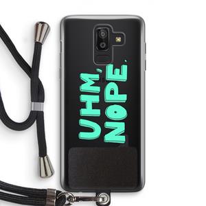 CaseCompany UHM, NOPE.: Samsung Galaxy J8 (2018) Transparant Hoesje met koord