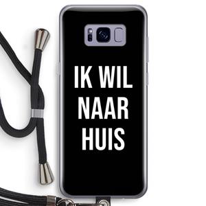 CaseCompany Ik wil naar huis - Zwart: Samsung Galaxy S8 Transparant Hoesje met koord
