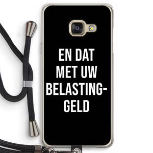 CaseCompany Belastinggeld - Zwart: Samsung Galaxy A3 (2016) Transparant Hoesje met koord