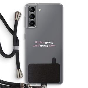 CaseCompany uzelf graag zien: Samsung Galaxy S21 Transparant Hoesje met koord