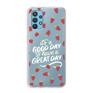 CaseCompany Don't forget to have a great day: Samsung Galaxy A32 4G Transparant Hoesje