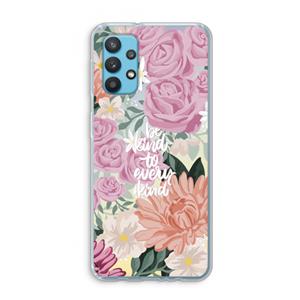 CaseCompany Kindness matters: Samsung Galaxy A32 4G Transparant Hoesje