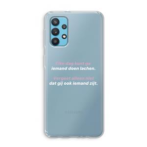 CaseCompany gij zijt ook iemand: Samsung Galaxy A32 4G Transparant Hoesje