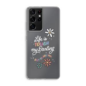 CaseCompany Tough Life: Samsung Galaxy S21 Ultra Transparant Hoesje