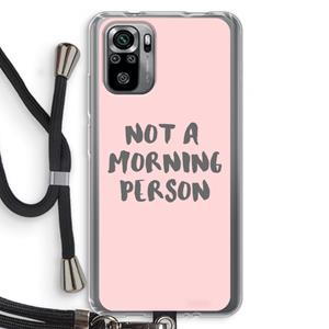 CaseCompany Morning person: Xiaomi Redmi Note 10S Transparant Hoesje met koord