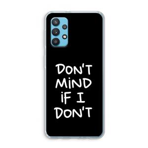 CaseCompany Don't Mind: Samsung Galaxy A32 4G Transparant Hoesje