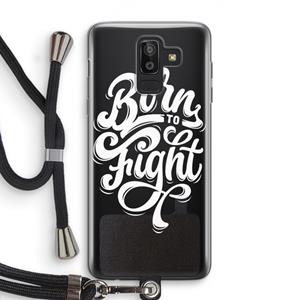 CaseCompany Born to Fight: Samsung Galaxy J8 (2018) Transparant Hoesje met koord