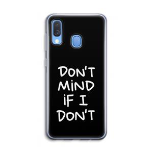 CaseCompany Don't Mind: Samsung Galaxy A40 Transparant Hoesje