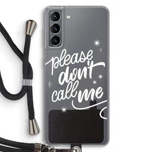 CaseCompany Don't call: Samsung Galaxy S21 Transparant Hoesje met koord