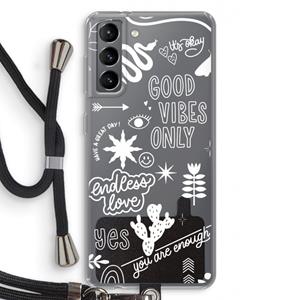 CaseCompany Good vibes: Samsung Galaxy S21 Transparant Hoesje met koord
