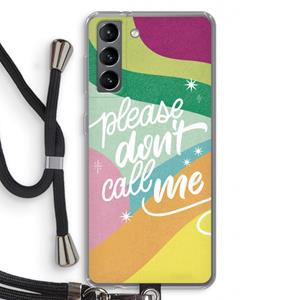 CaseCompany Don't call: Samsung Galaxy S21 Transparant Hoesje met koord