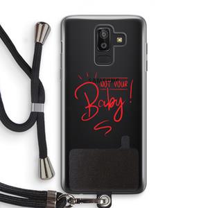 CaseCompany Not Your Baby: Samsung Galaxy J8 (2018) Transparant Hoesje met koord